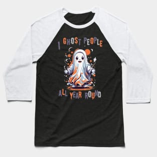 I ghost people all year round halloween tshirt Baseball T-Shirt